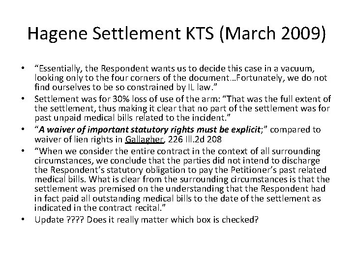 Hagene Settlement KTS (March 2009) • “Essentially, the Respondent wants us to decide this