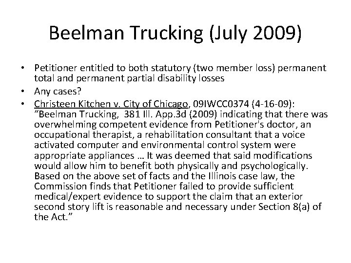 Beelman Trucking (July 2009) • Petitioner entitled to both statutory (two member loss) permanent