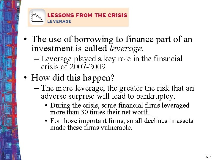  • The use of borrowing to finance part of an investment is called