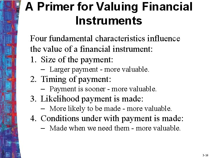 A Primer for Valuing Financial Instruments Four fundamental characteristics influence the value of a