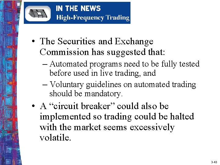  • The Securities and Exchange Commission has suggested that: – Automated programs need