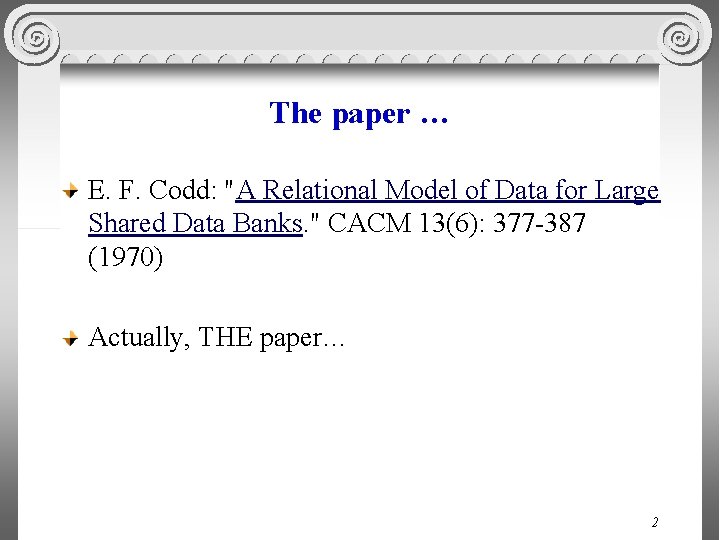The paper … E. F. Codd: "A Relational Model of Data for Large Shared