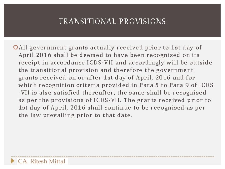 TRANSITIONAL PROVISIONS All government grants actually received prior to 1 st day of April