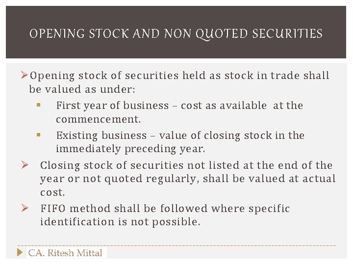 OPENING STOCK AND NON QUOTED SECURITIES Ø Opening stock of securities held as stock