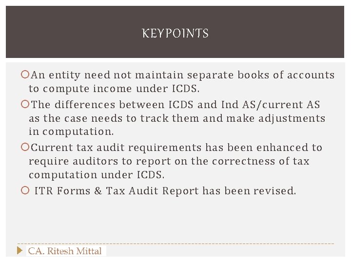 KEYPOINTS An entity need not maintain separate books of accounts to compute income under