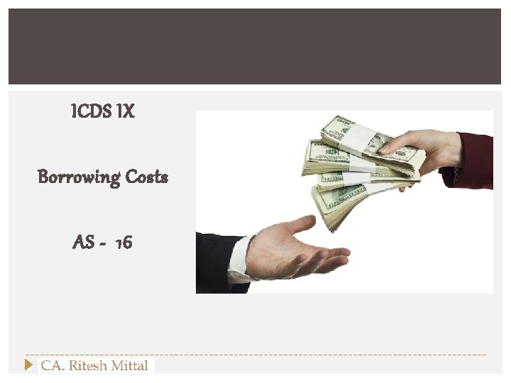 ICDS IX Borrowing Costs AS - 16 