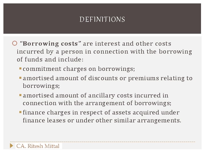 DEFINITIONS “Borrowing costs” are interest and other costs incurred by a person in connection