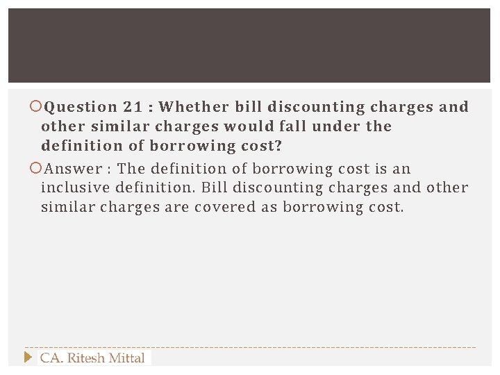  Question 21 : Whether bill discounting charges and other similar charges would fall