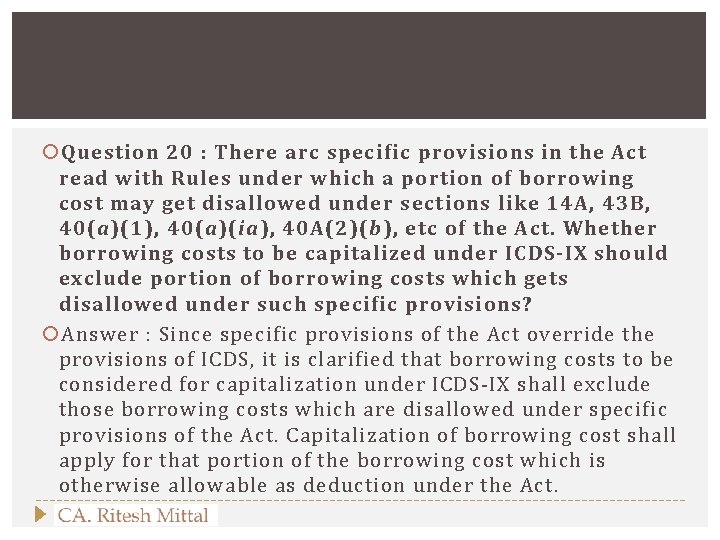  Question 20 : There arc specific provisions in the Act read with Rules