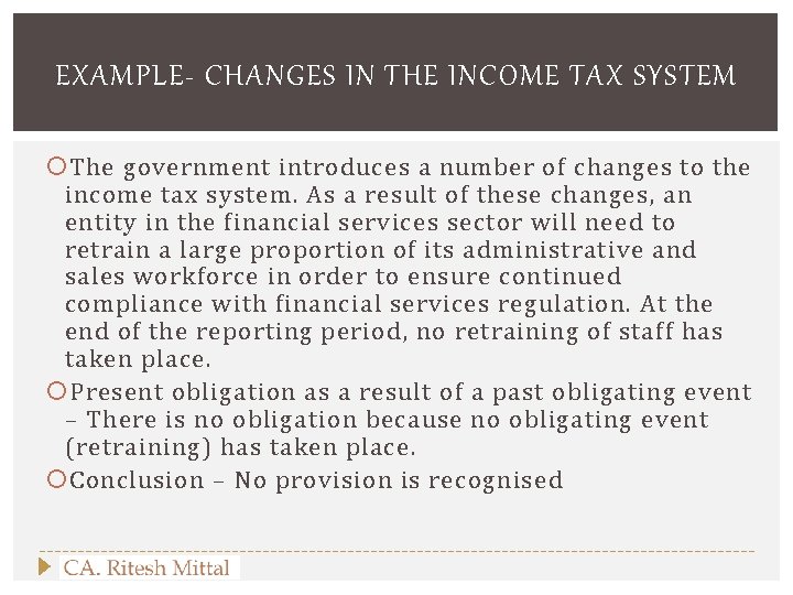 EXAMPLE- CHANGES IN THE INCOME TAX SYSTEM The government introduces a number of changes