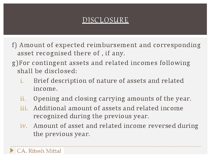 DISCLOSURE f) Amount of expected reimbursement and corresponding asset recognised there of , if