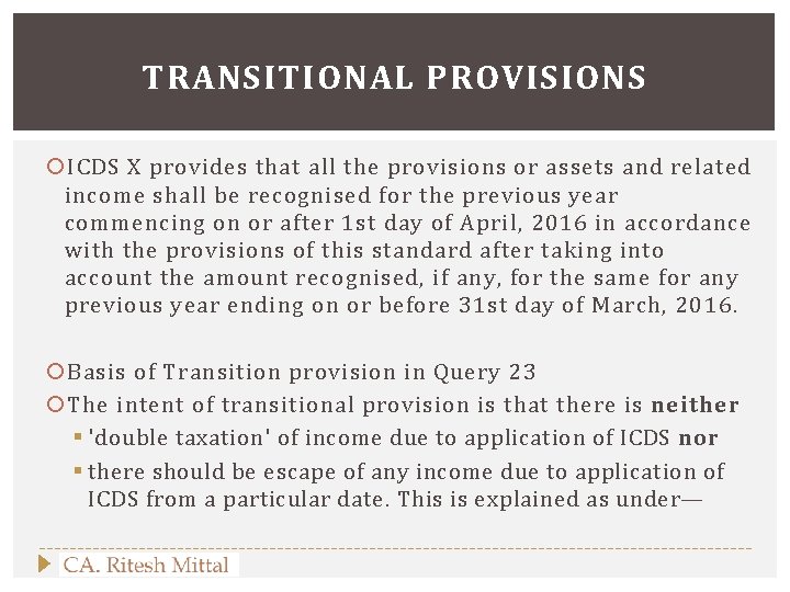 TRANSITIONAL PROVISIONS ICDS X provides that all the provisions or assets and related income