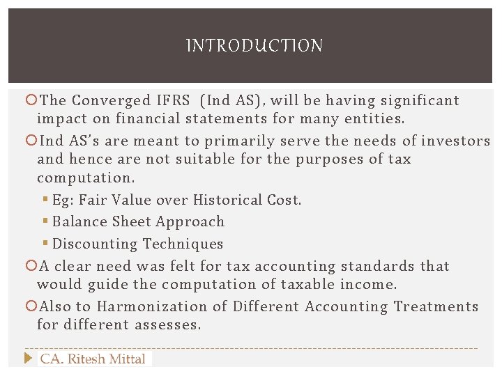 INTRODUCTION The Converged IFRS (Ind AS), will be having significant impact on financial statements