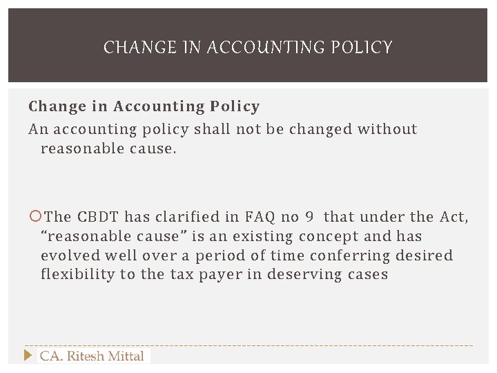 CHANGE IN ACCOUNTING POLICY Change in Accounting Policy An accounting policy shall not be