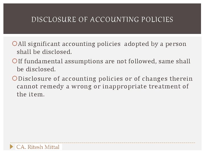 DISCLOSURE OF ACCOUNTING POLICIES All significant accounting policies adopted by a person shall be