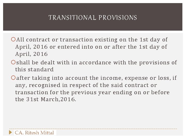 TRANSITIONAL PROVISIONS All contract or transaction existing on the 1 st day of April,