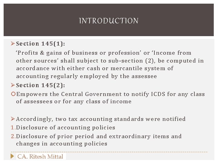 INTRODUCTION Ø Section 145(1): ‘Profits & gains of business or profession’ or ‘Income from