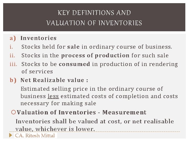 KEY DEFINITIONS AND VALUATION OF INVENTORIES a) i. iii. Inventories Stocks held for sale