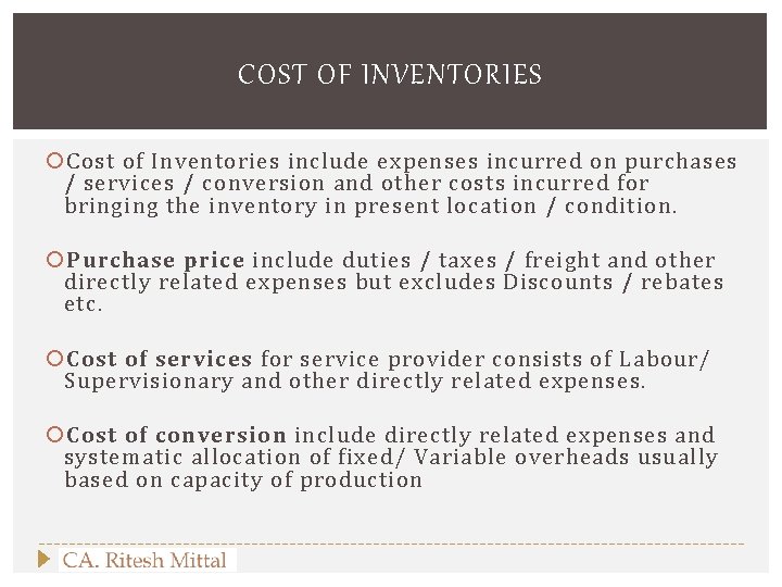 COST OF INVENTORIES Cost of Inventories include expenses incurred on purchases / services /