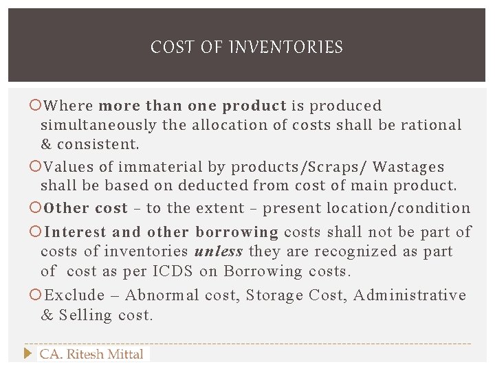 COST OF INVENTORIES Where more than one product is produced simultaneously the allocation of