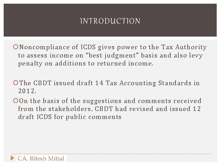 INTRODUCTION Noncompliance of ICDS gives power to the Tax Authority to assess income on