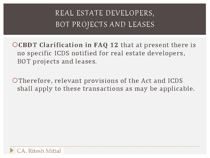 REAL ESTATE DEVELOPERS, BOT PROJECTS AND LEASES CBDT Clarification in FAQ 12 that at