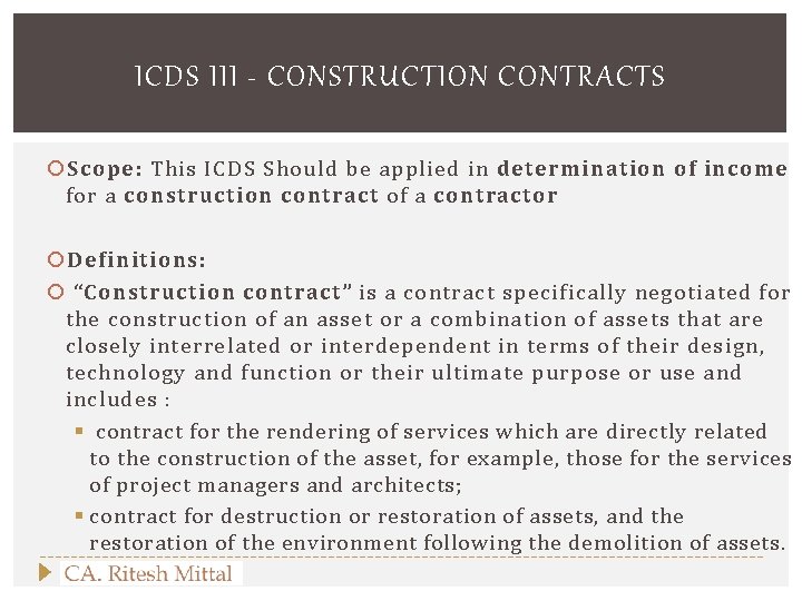 ICDS III - CONSTRUCTION CONTRACTS Scope: This ICDS Should be applied in determination of