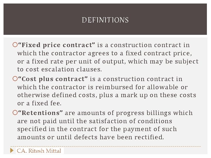 DEFINITIONS “Fixed price contract” is a construction contract in which the contractor agrees to