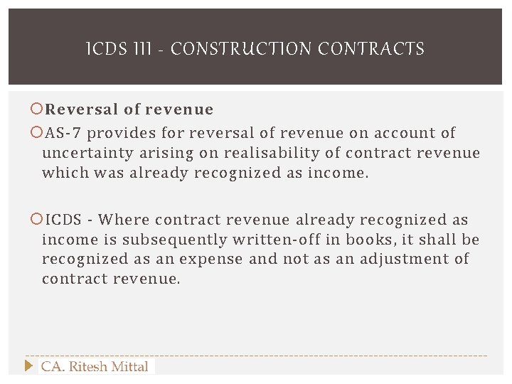 ICDS III - CONSTRUCTION CONTRACTS Reversal of revenue AS‐ 7 provides for reversal of