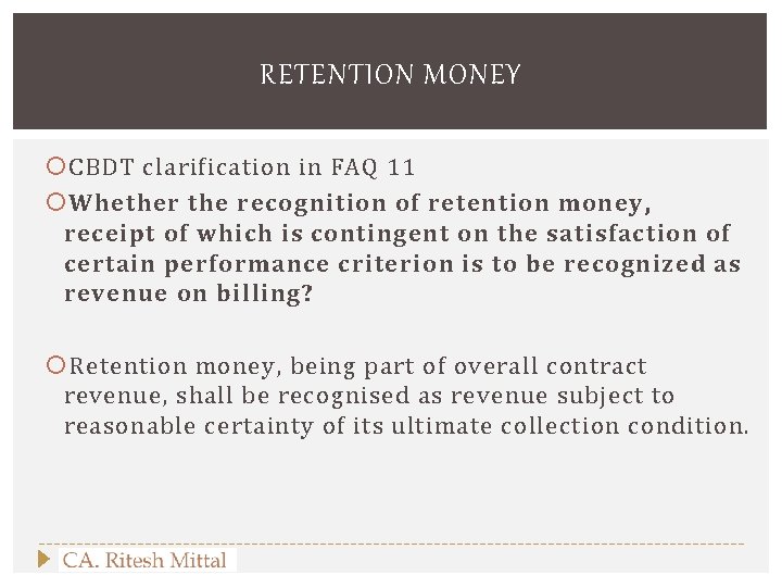 RETENTION MONEY CBDT clarification in FAQ 11 Whether the recognition of retention money, receipt