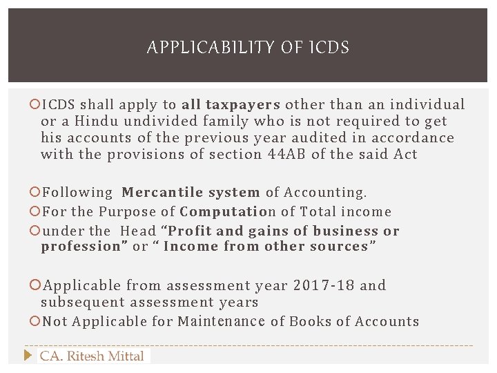 APPLICABILITY OF ICDS shall apply to all taxpayers other than an individual or a