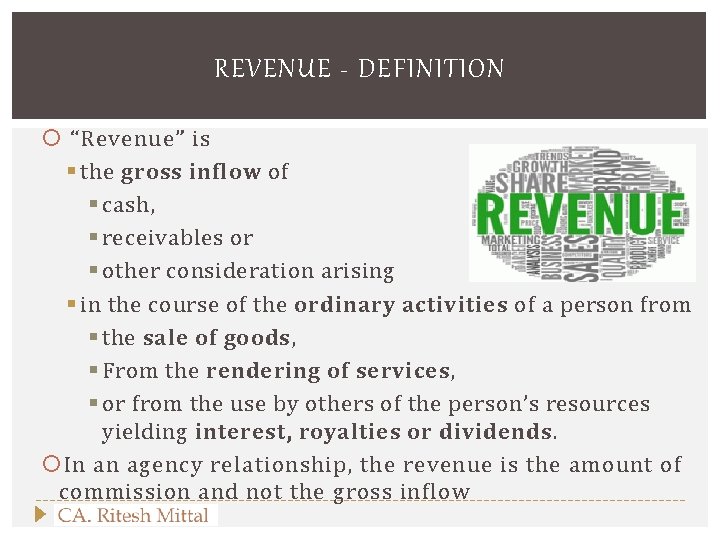 REVENUE - DEFINITION “Revenue” is § the gross inflow of § cash, § receivables