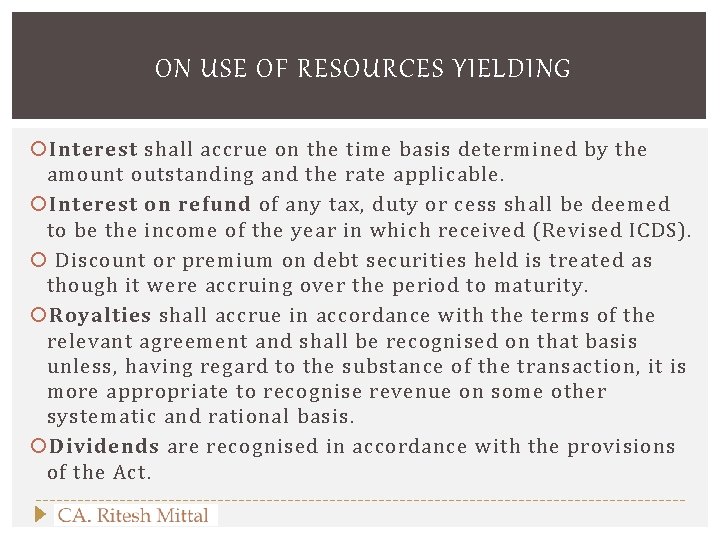 ON USE OF RESOURCES YIELDING Interest shall accrue on the time basis determined by