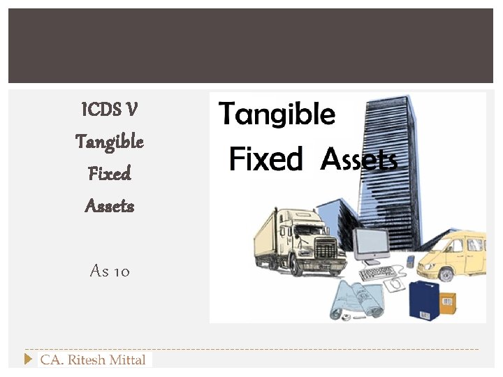 ICDS V Tangible Fixed Assets As 10 