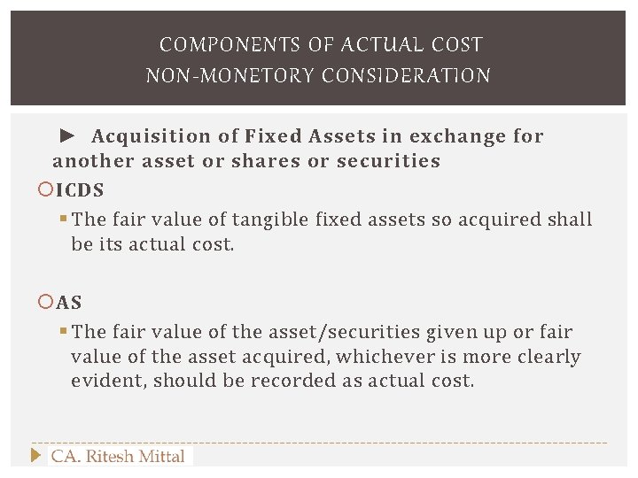 COMPONENTS OF ACTUAL COST NON-MONETORY CONSIDERATION ► Acquisition of Fixed Assets in exchange for