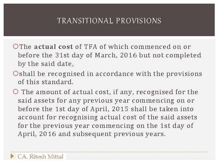 TRANSITIONAL PROVISIONS The actual cost of TFA of which commenced on or before the