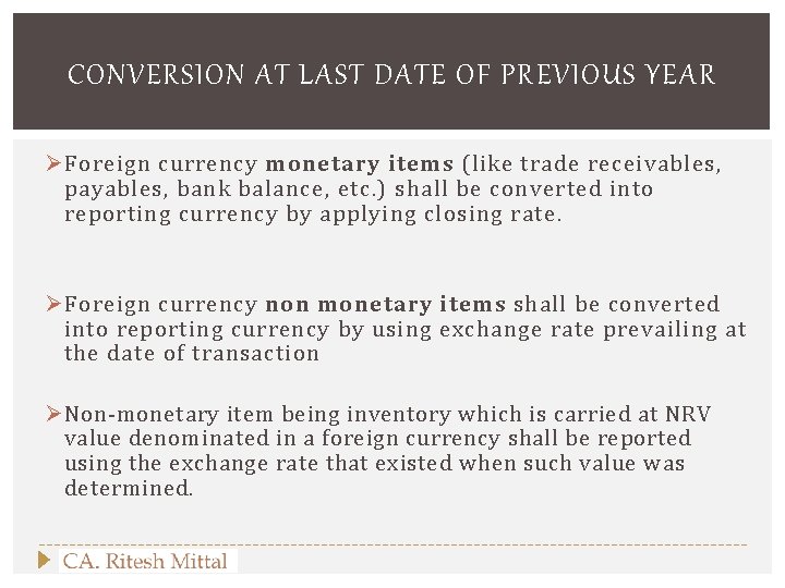 CONVERSION AT LAST DATE OF PREVIOUS YEAR Ø Foreign currency monetary items (like trade