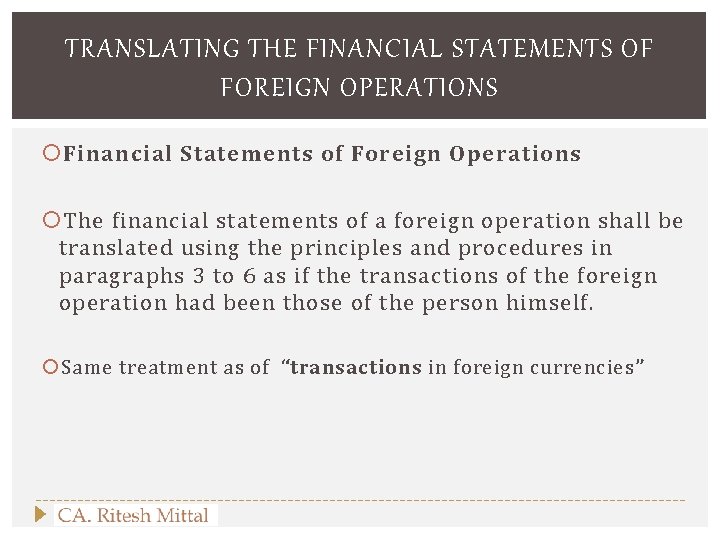 TRANSLATING THE FINANCIAL STATEMENTS OF FOREIGN OPERATIONS Financial Statements of Foreign Operations The financial