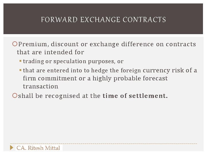 FORWARD EXCHANGE CONTRACTS Premium, discount or exchange difference on contracts that are intended for