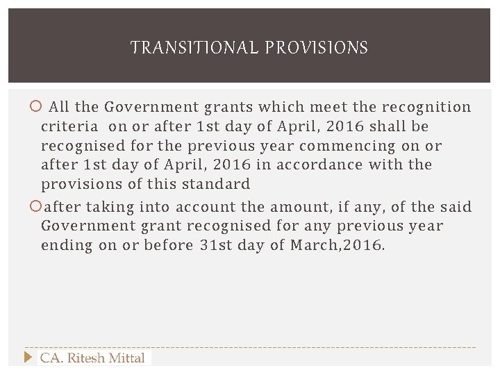 TRANSITIONAL PROVISIONS All the Government grants which meet the recognition criteria on or after