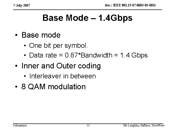 doc. : IEEE 802. 15 -07 -0683 -05 -003 c 7 -July-2007 Base Mode