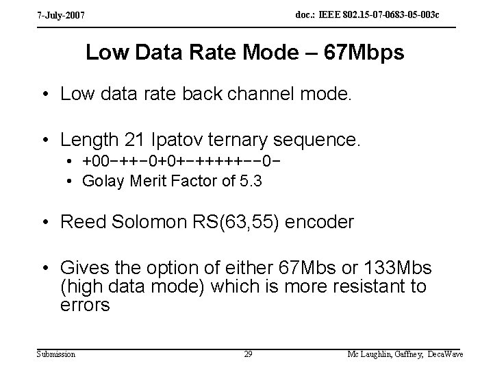 doc. : IEEE 802. 15 -07 -0683 -05 -003 c 7 -July-2007 Low Data