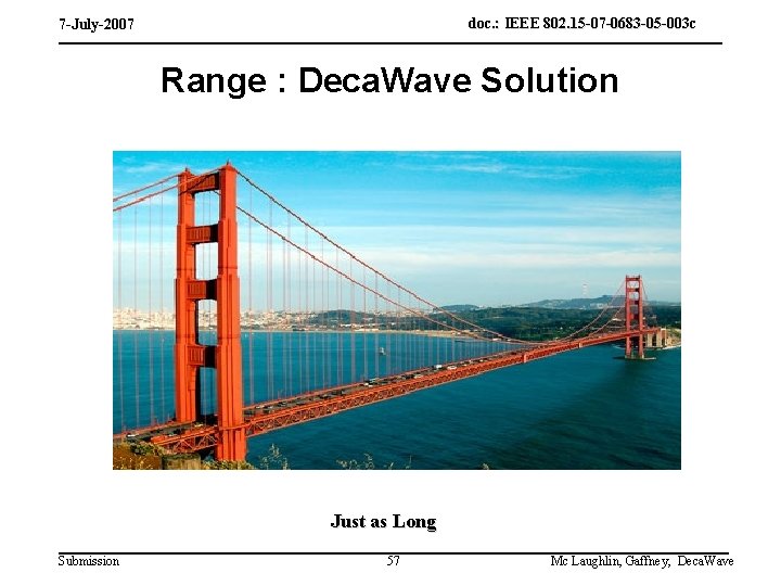 doc. : IEEE 802. 15 -07 -0683 -05 -003 c 7 -July-2007 Range :
