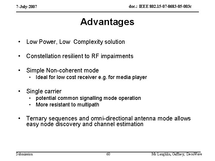doc. : IEEE 802. 15 -07 -0683 -05 -003 c 7 -July-2007 Advantages •