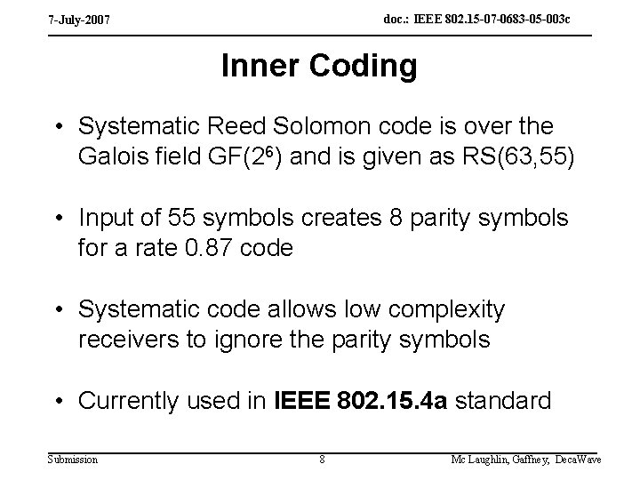 doc. : IEEE 802. 15 -07 -0683 -05 -003 c 7 -July-2007 Inner Coding