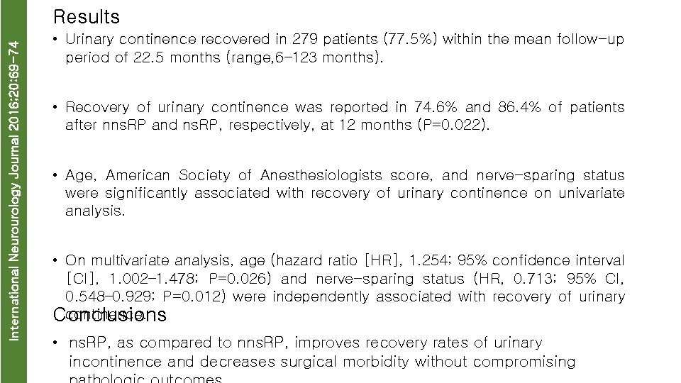 International Neurourology Journal 2016; 20: 69 -74 Results • Urinary continence recovered in 279