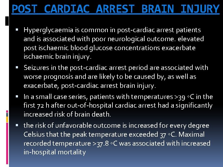 POST CARDIAC ARREST BRAIN INJURY Hyperglycaemia is common in post-cardiac arrest patients and is