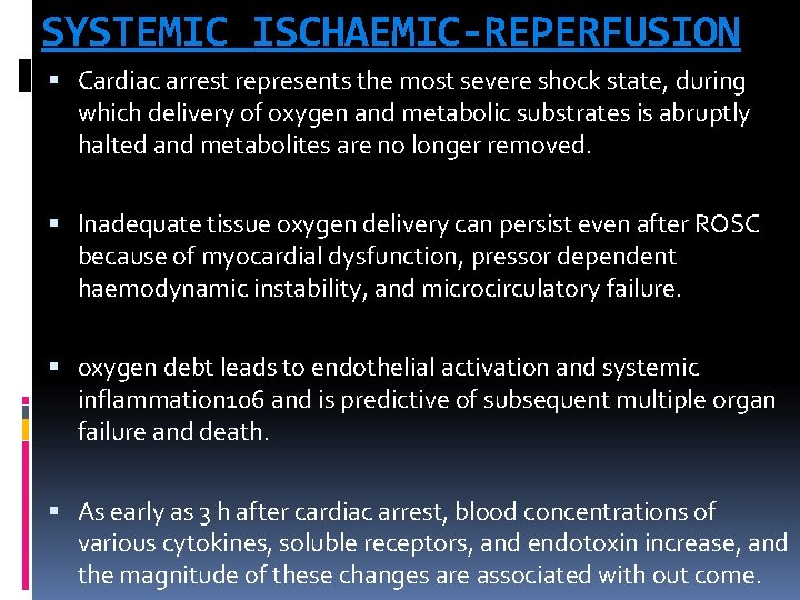 SYSTEMIC ISCHAEMIC-REPERFUSION Cardiac arrest represents the most severe shock state, during which delivery of