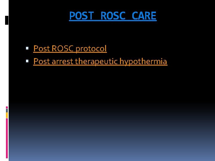 POST ROSC CARE Post ROSC protocol Post arrest therapeutic hypothermia 