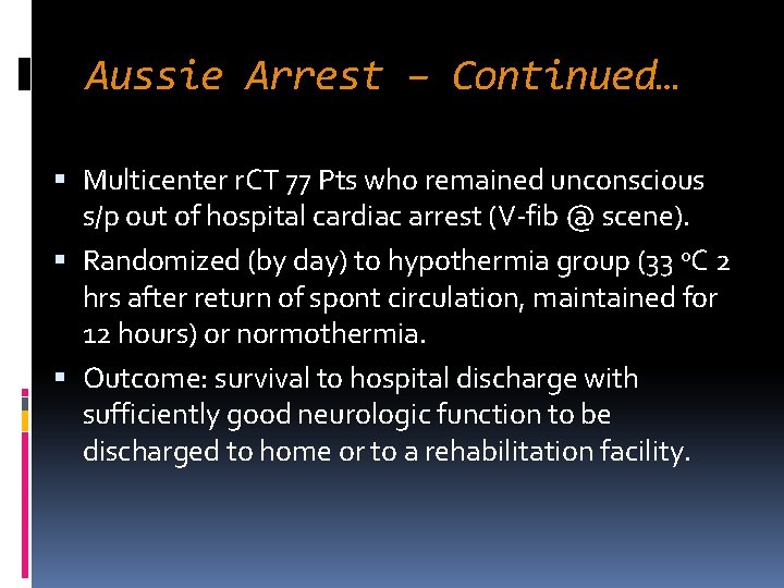 Aussie Arrest – Continued… Multicenter r. CT 77 Pts who remained unconscious s/p out